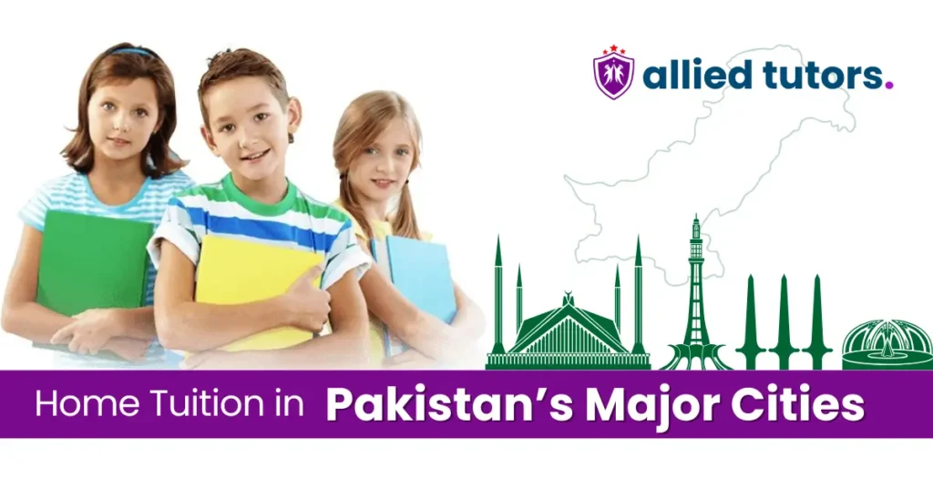 Best Home Tuition in Pakistan’s Major Cities